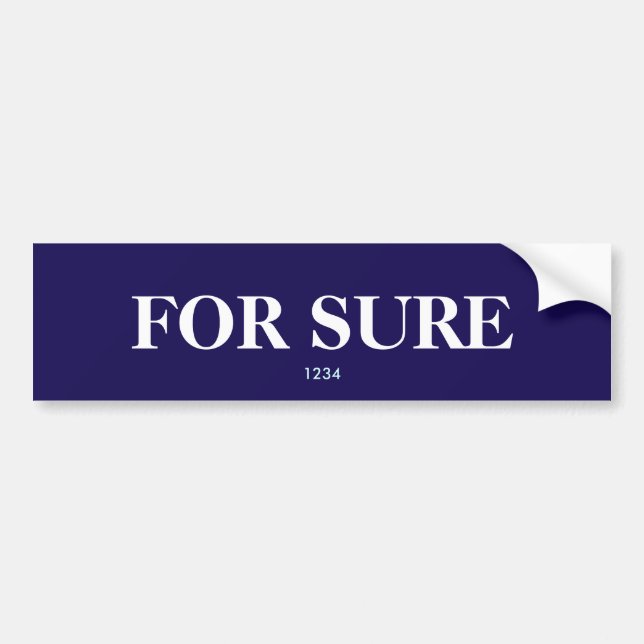 FOR SURE BUMPER STICKER (Front)