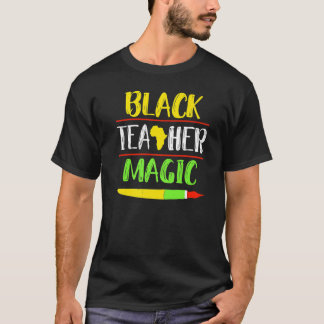 For Teachers Black Teacher Magic African History M T-Shirt