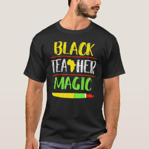For Teachers Black Teacher Magic African History M T-Shirt