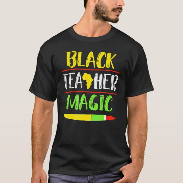 For Teachers Black Teacher Magic African History M T-Shirt (Front)