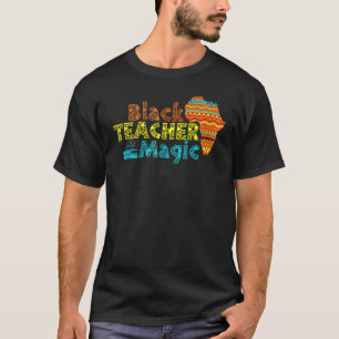 For Teachers Black Teacher Magic African History M T-Shirt