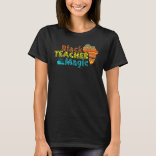 For Teachers Black Teacher Magic African History M T-Shirt