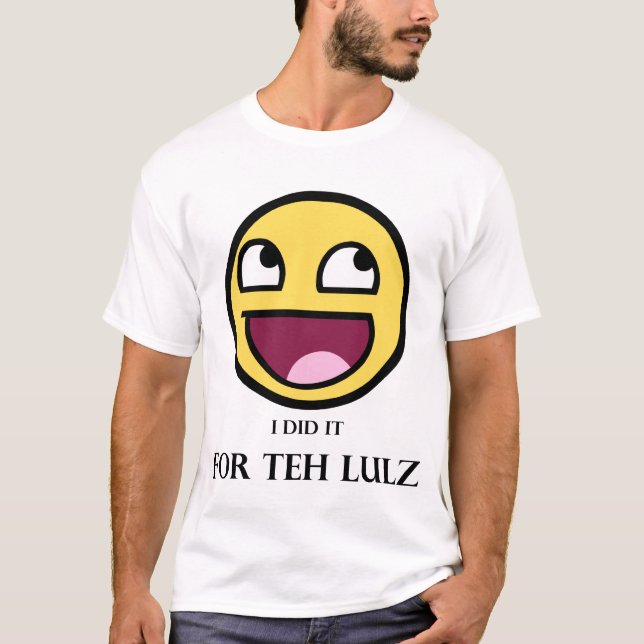 For Teh Lulz (Light and Black) T-Shirt (Front)