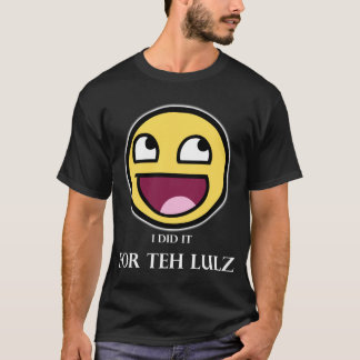 For Teh Lulz Shirt (Dark and White)