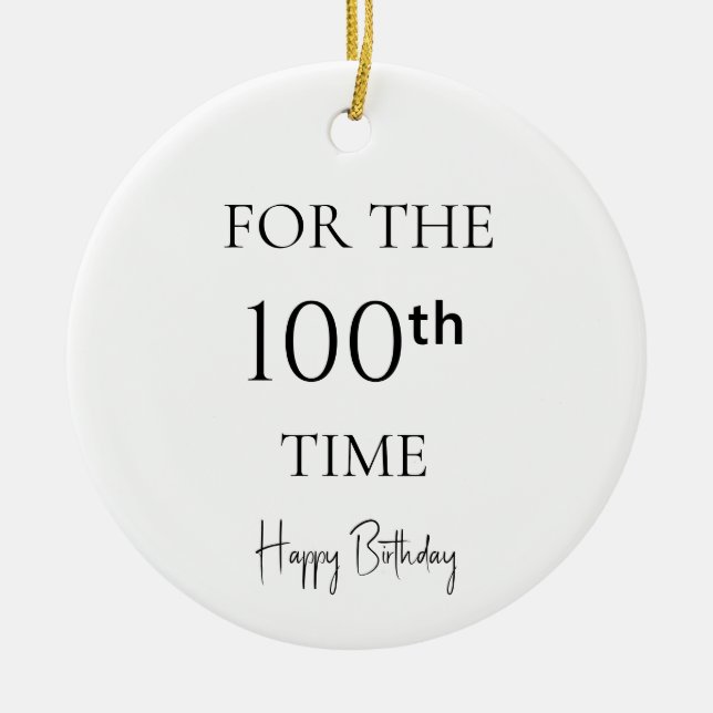 For The 100th Time Happy Birthday Ceramic Tree Decoration (Front)