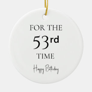 For The 53rd Time Happy Birthday Ceramic Tree Decoration