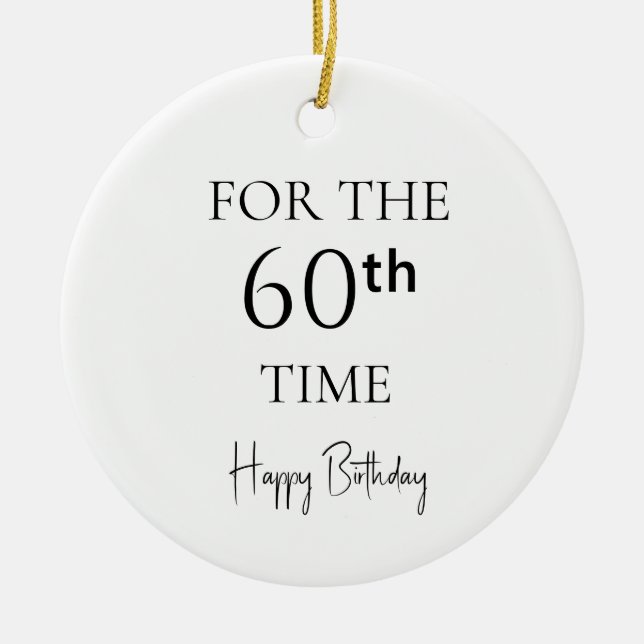For The 60th Time Happy Birthday Ceramic Tree Decoration (Front)