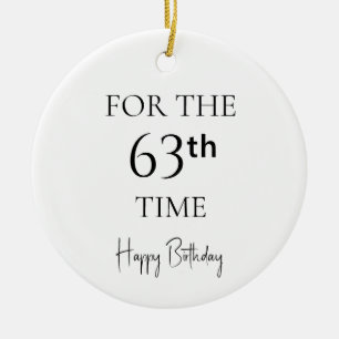 For The 63ʳᵈ Time Happy Birthday Ceramic Tree Decoration