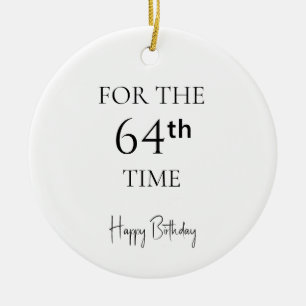 For The 64th Time Happy Birthday Ceramic Tree Decoration
