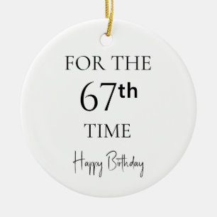 For The 67th Time Happy Birthday Ceramic Tree Decoration