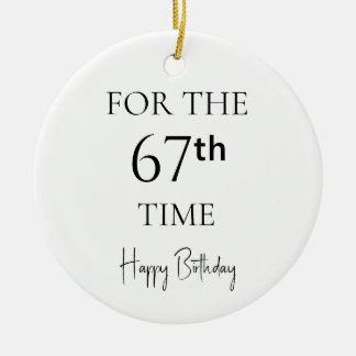 For The 67th Time Happy Birthday Ceramic Tree Decoration