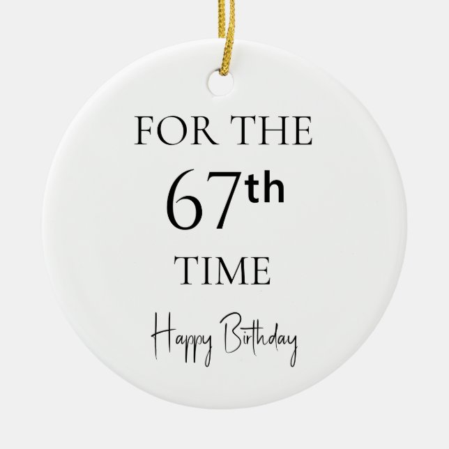 For The 67th Time Happy Birthday Ceramic Tree Decoration (Front)