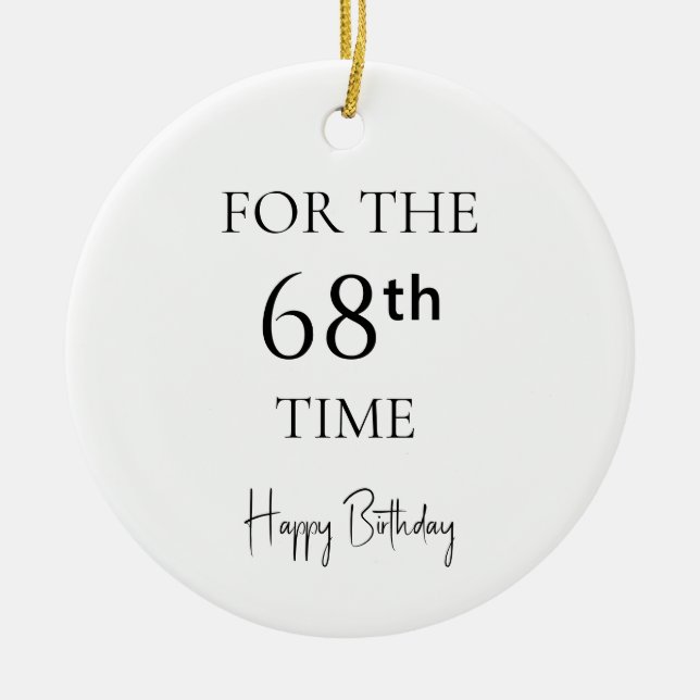For The 68th Time Happy Birthday Ceramic Tree Decoration (Front)