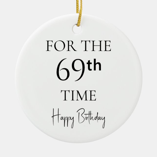 For The 69th Time Happy Birthday Ceramic Tree Decoration (Front)