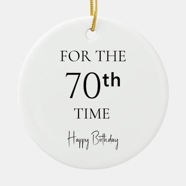 For The 70th Time Happy Birthday Ceramic Tree Decoration (Front)