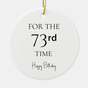 For The 73rd Time Happy Birthday Ceramic Tree Decoration