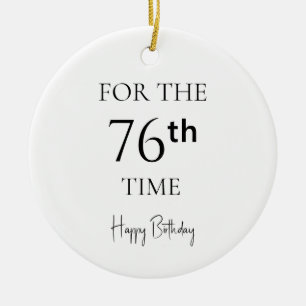 For The 76th Time Happy Birthday Ceramic Tree Decoration