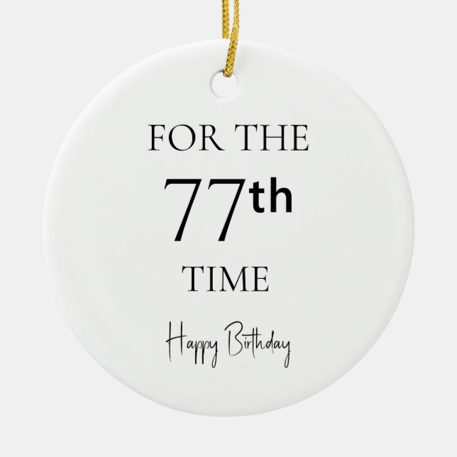 For The 77th Time Happy Birthday Ceramic Tree Decoration (Front)
