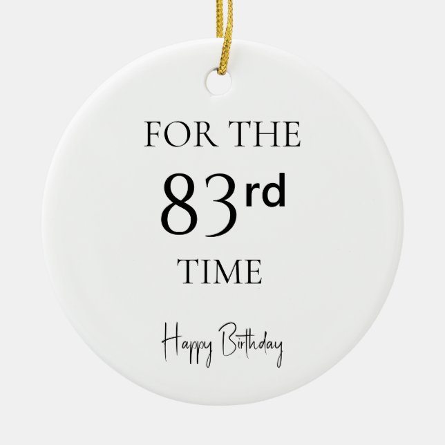 For The 83rd Time Happy Birthday Ceramic Tree Decoration (Front)