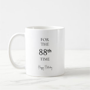 For The 88th Time Happy Birthday Coffee Mug