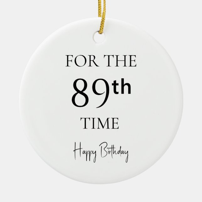 For The 89th Time Happy Birthday Ceramic Tree Decoration (Front)