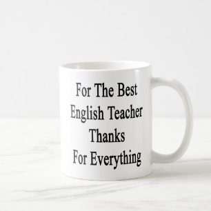 For The Best English Teacher Thanks For Everything Coffee Mug
