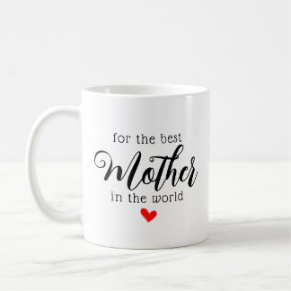 For The Best Mother In The World Modern Script Coffee Mug