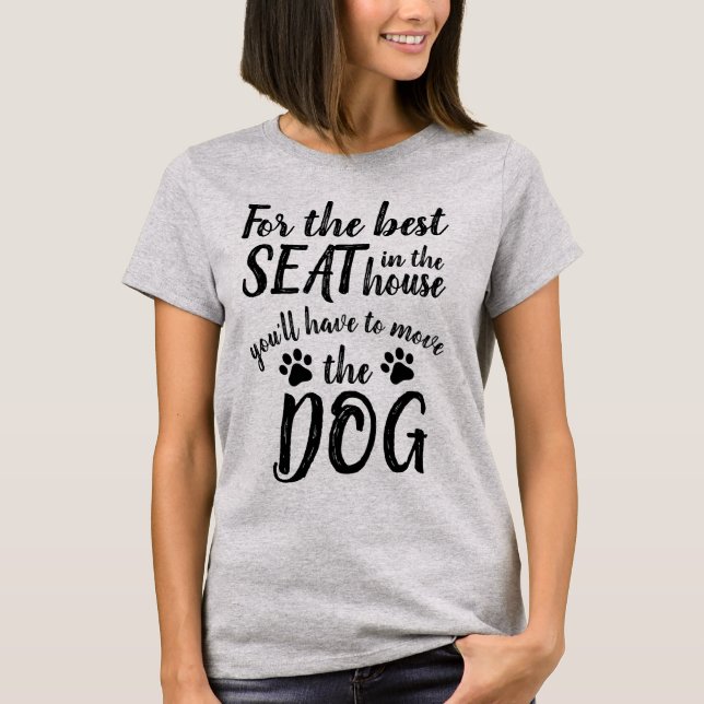 For The Best Seat... Dog Funny T-Shirt (Front)