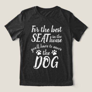 For The Best Seat... Dog Funny T-Shirt Tri-Blend Shirt