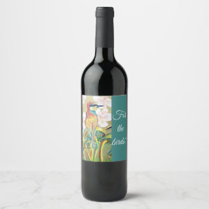 "For the birds!" painting wine label