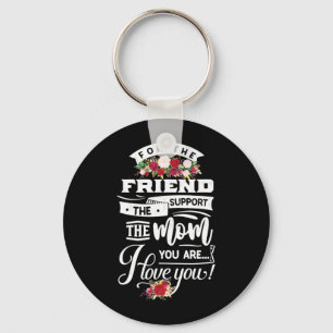 For The Friends I Love You Key Ring