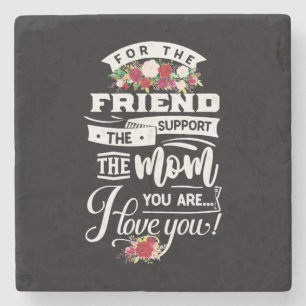 For The Friends I Love You Stone Coaster