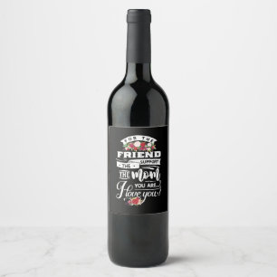 For The Friends I Love You Wine Label