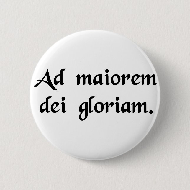For the greater glory of God 6 Cm Round Badge (Front)