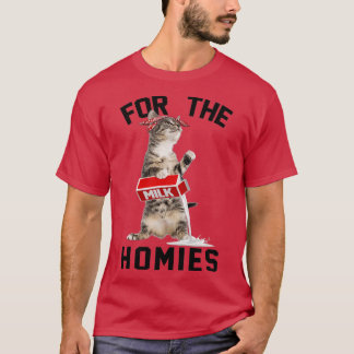 for the homies cat T-Shirt