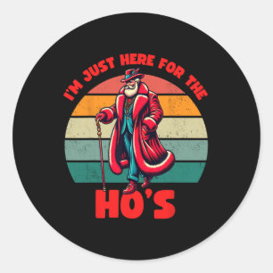 For The Hos Inappropriate Santa Xmas Naughty List Classic Round Sticker