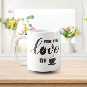 For the Love of Coffee  Mug