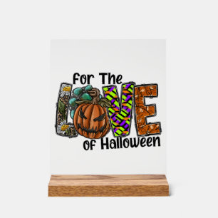 For The Love Of Halloween Acrylic Sign