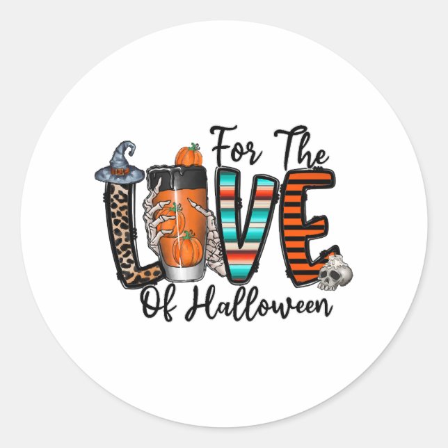 For The Love Of Halloween   Classic Round Sticker (Front)