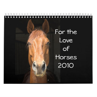 For the Love of Horses 2010 Calendar