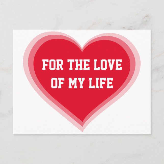For The Love Of My Life Valentine Cards (Front)
