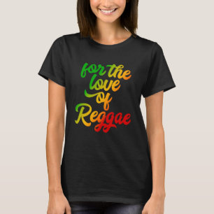 For the Love of Reggae Rasta Colours T-Shirt