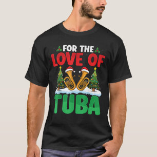 For The Love Of Tuba Santa Hat Xmas Tree Tuba Chri T-Shirt