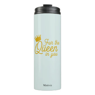 For the Queen in You – Premium Thermal Tumbler