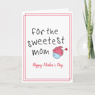 For The Sweetest Mum Cute Cupcake Mother's Day Card