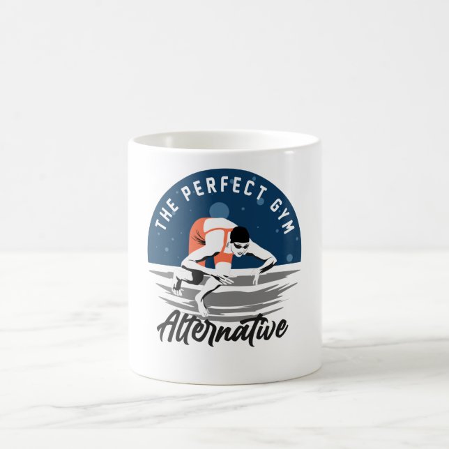 For The Swimmer - The Perfect Gym Alternative Coffee Mug (Center)