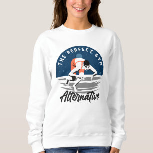 For The Swimmer - The Perfect Gym Alternative Sweatshirt