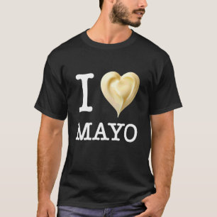 For the unique mayonnaise lovers 'I Love MAYOu2019 T-Shirt