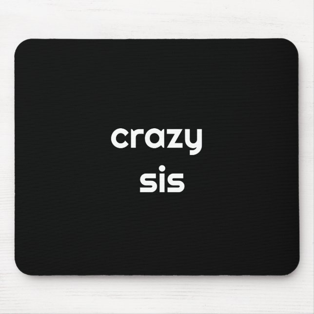 For the Wildest Sister Ever – Funny Gift Mouse Pad (Front)