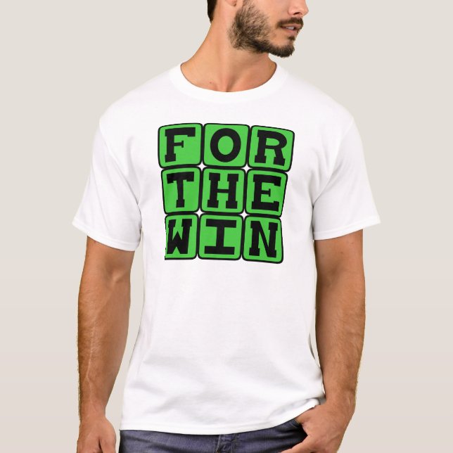 For The Win, FTW Internet Meme T-Shirt (Front)